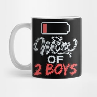 Mom of 2 Boys Funny Mommy Low Battery Mug